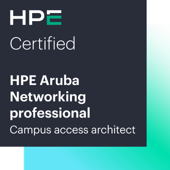 HPE Aruba Networking Certified Professional - Campus Access Architect